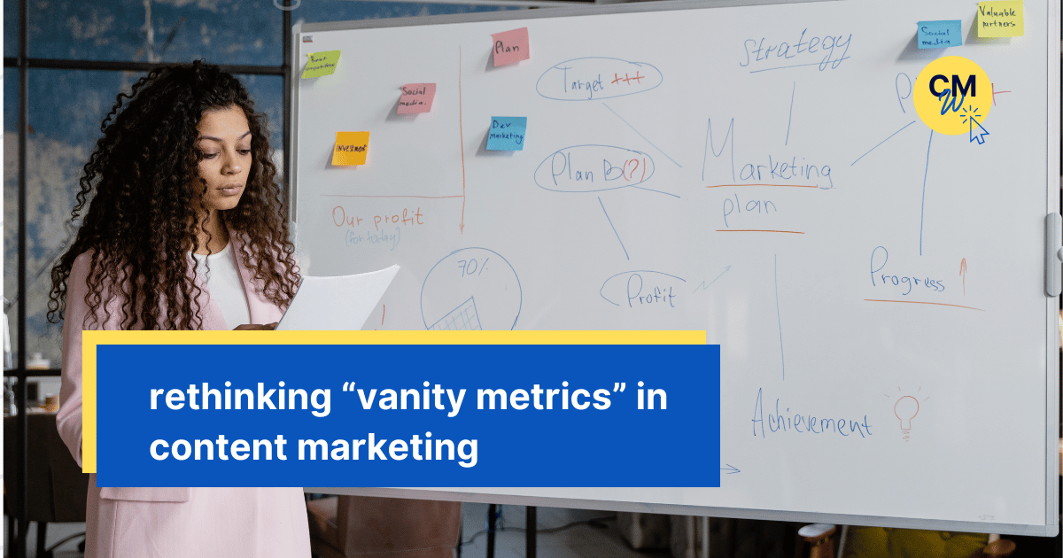 How to rethink vanity metrics in content marketing